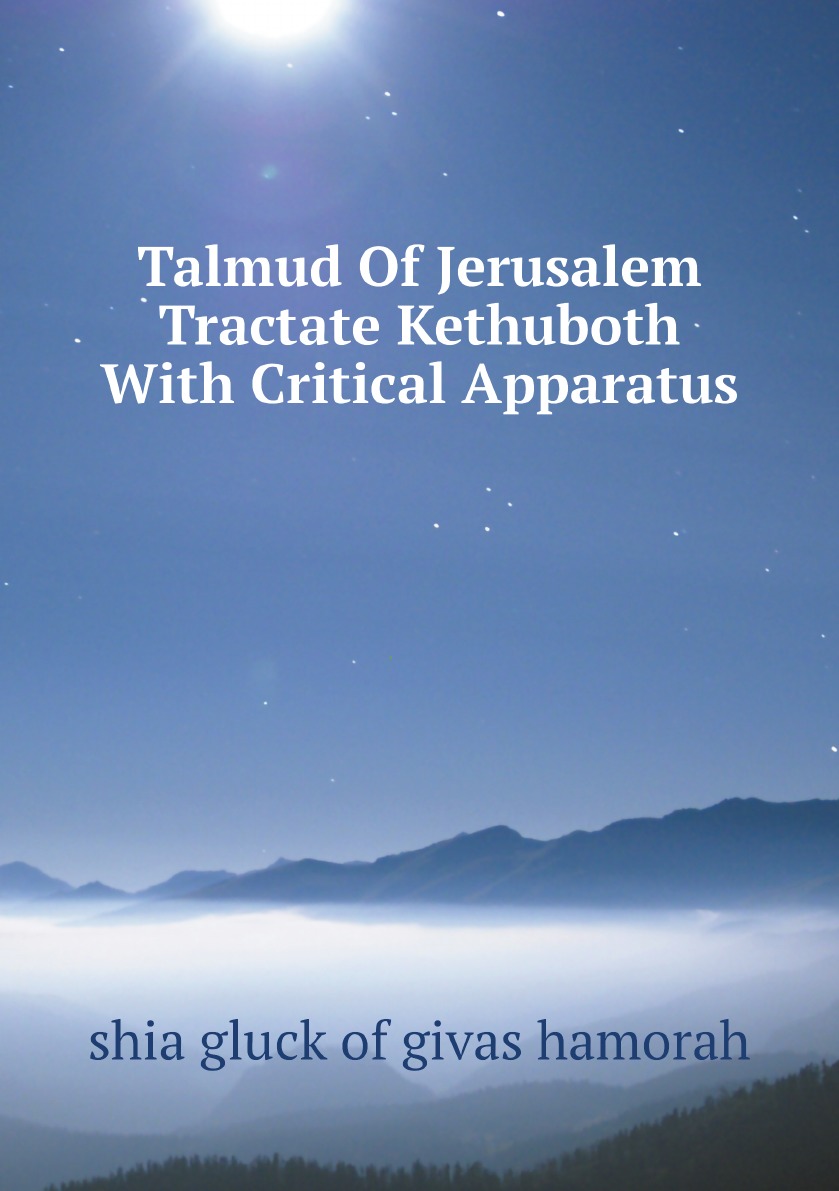 

Talmud Of Jerusalem Tractate Kethuboth With Critical Apparatus