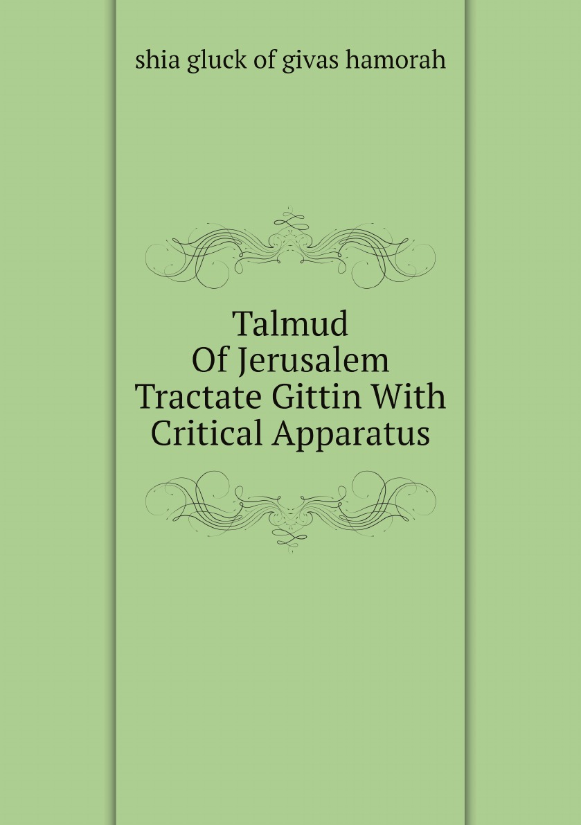 

Talmud Of Jerusalem Tractate Gittin With Critical Apparatus