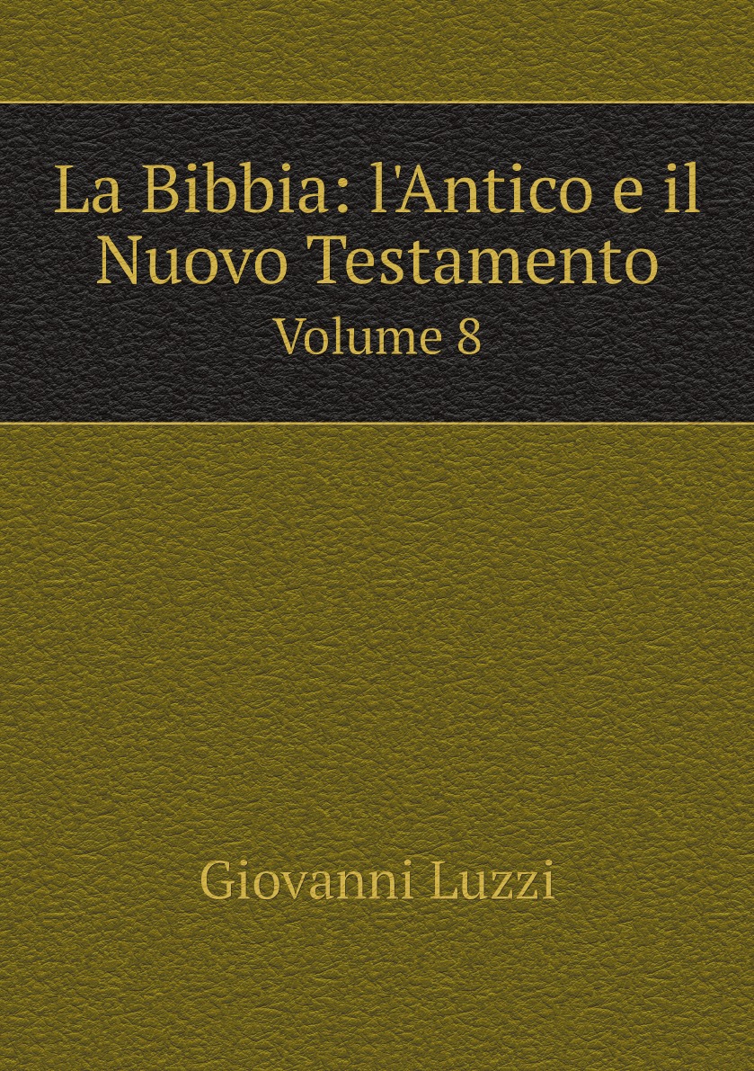 

La Bibbia: l'Antico e il Nuovo Testamento