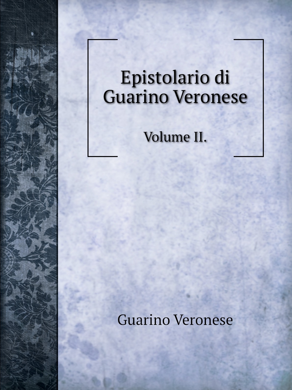 

Epistolario di Guarino Veronese