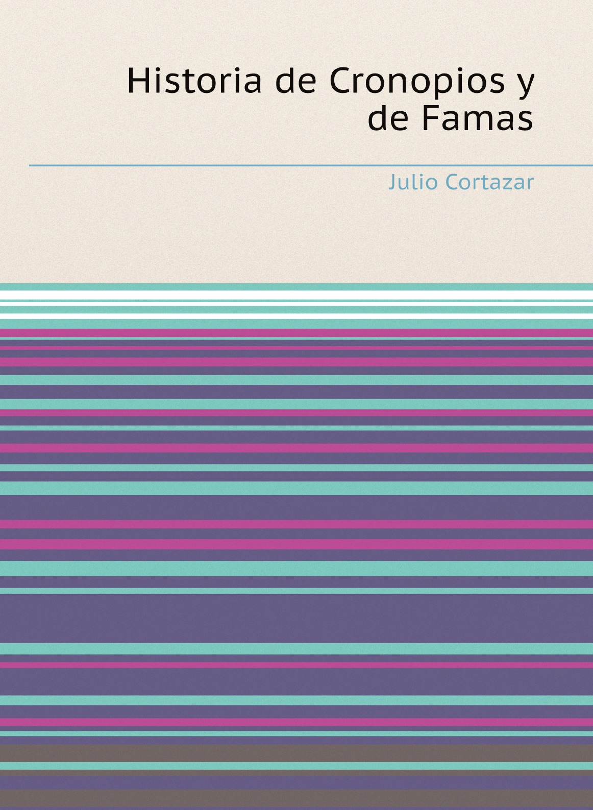 

Historia de Cronopios y de Famas