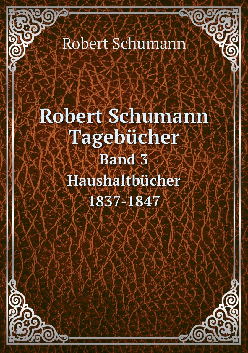 

Robert Schumann Tagebucher