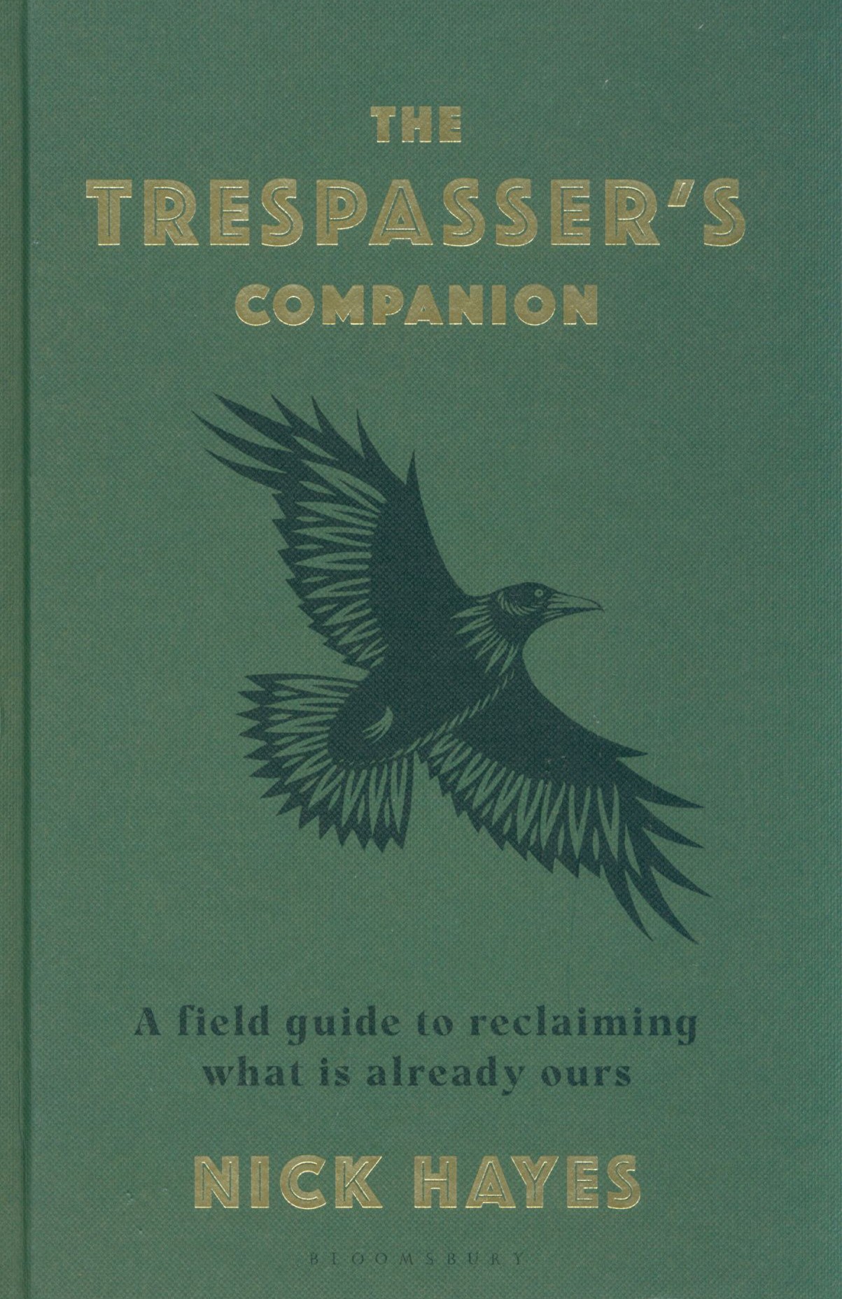 

The Trespasser's Companion A Field Guide to Reclaiming What is Already Ours