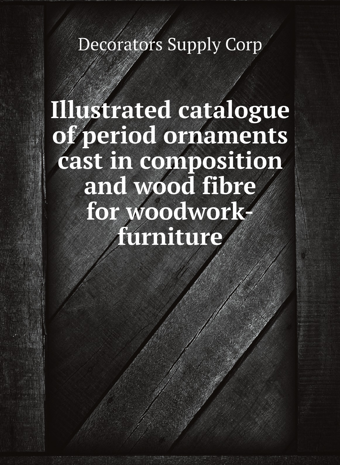 

Illustrated catalogue of period ornaments cast in composition and wood fibre