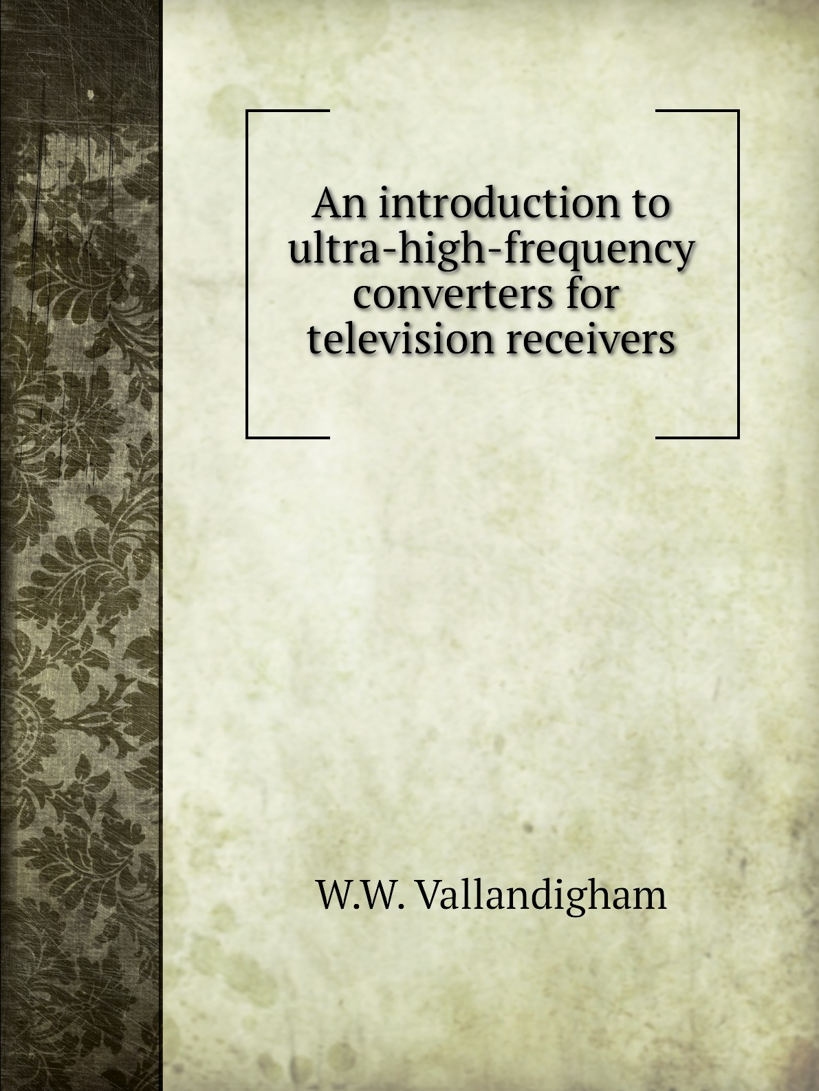 

An introduction to ultra-high-frequency converters for television receivers.