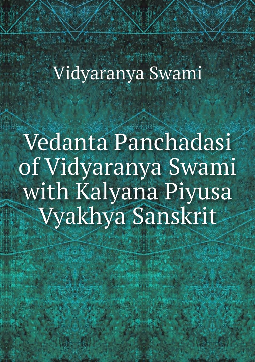 

Vedanta Panchadasi of Vidyaranya Swami with Kalyana Piyusa Vyakhya Sanskrit