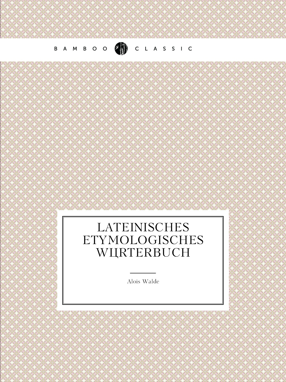 

Lateinisches etymologisches worterbuch