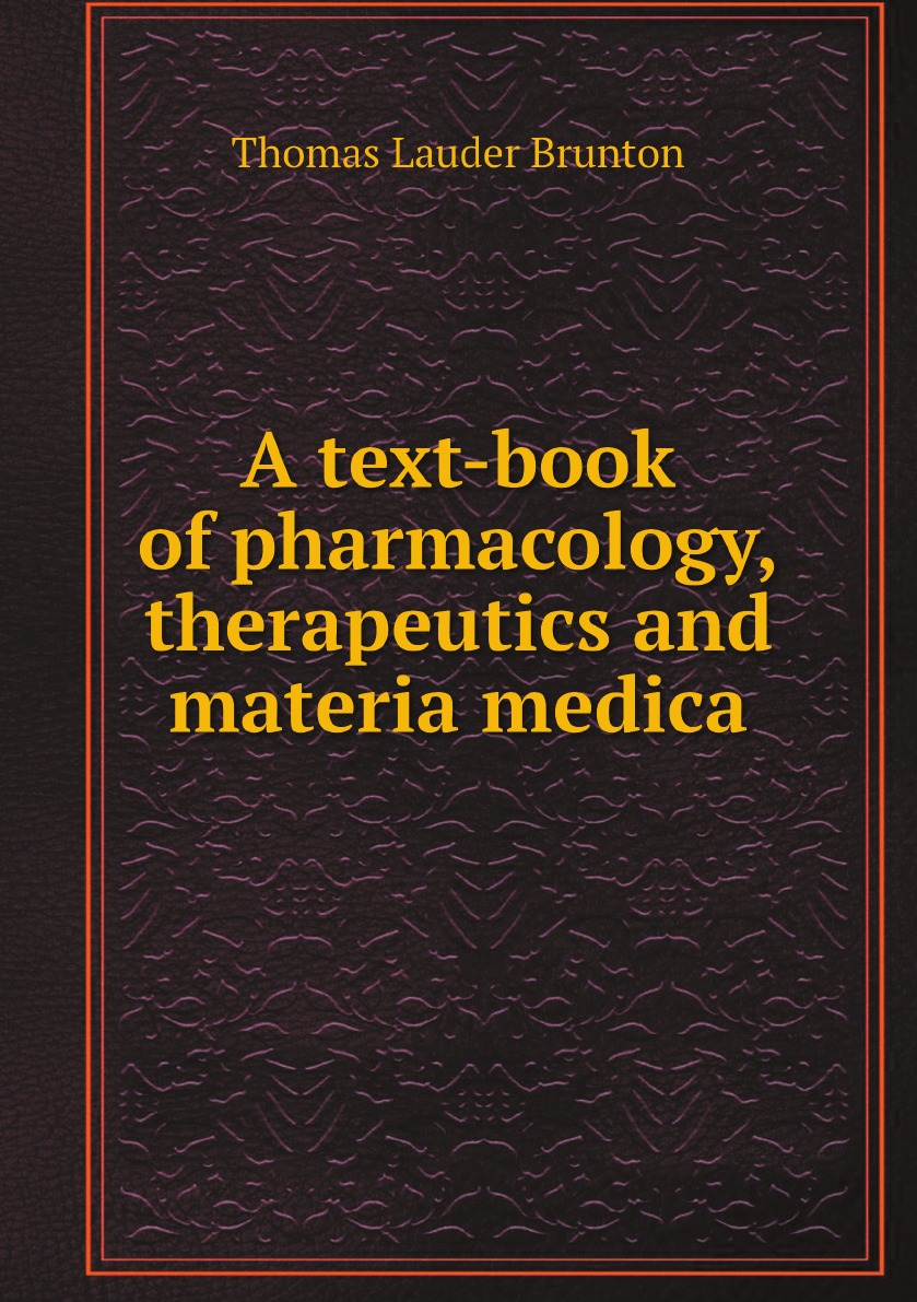 

A text-book of pharmacology, therapeutics and materia medica