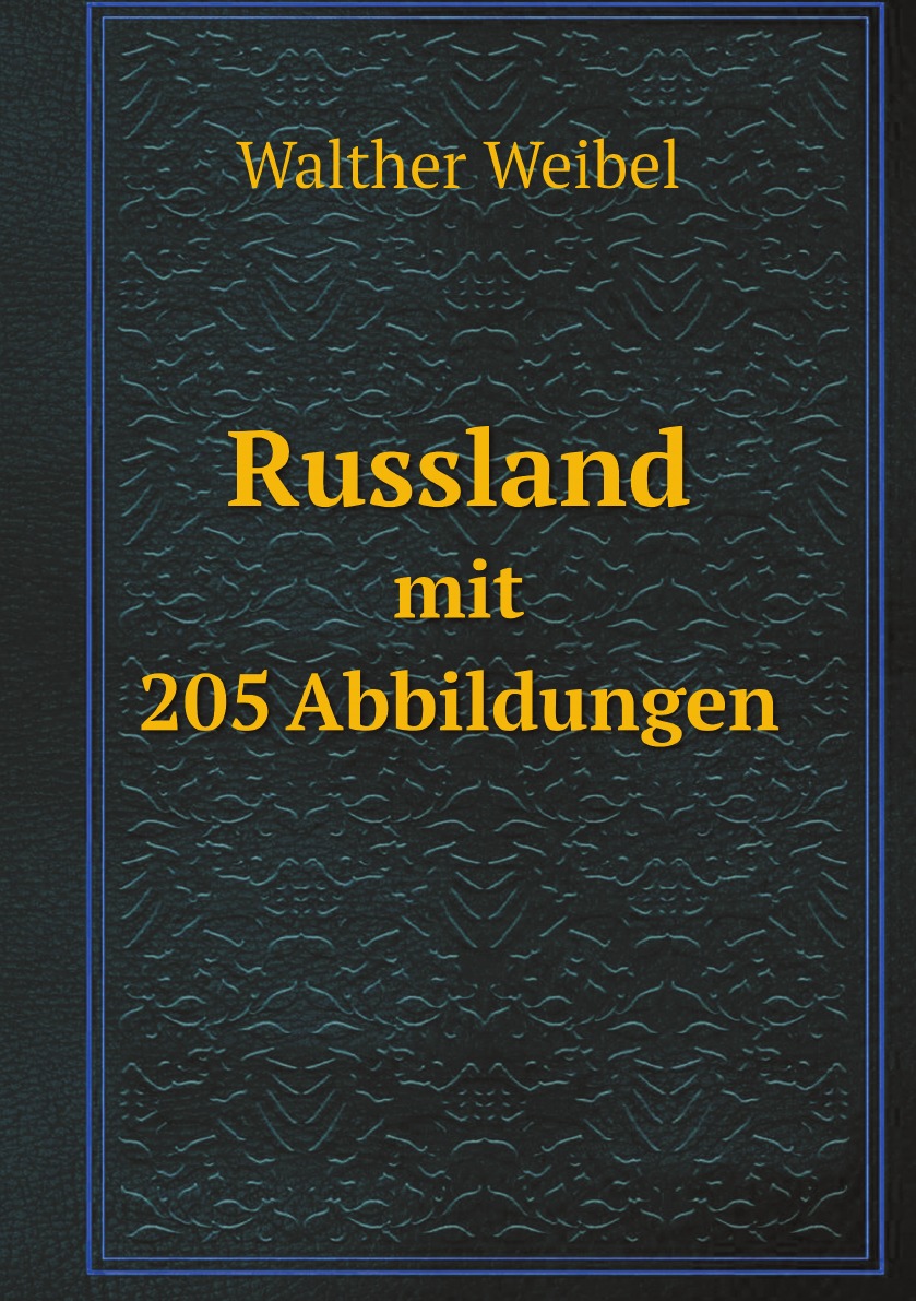 

Russland : mit 205 Abbildungen