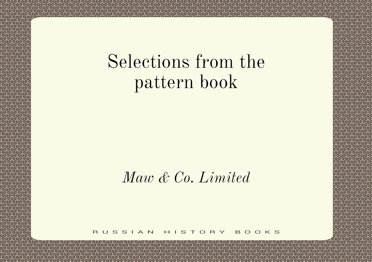 

Selections from the pattern book