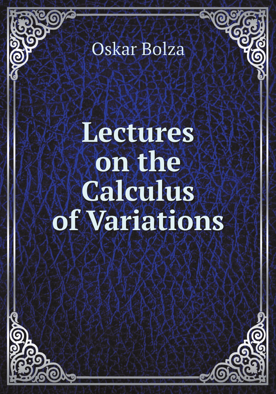 

Lectures on the Calculus of Variations