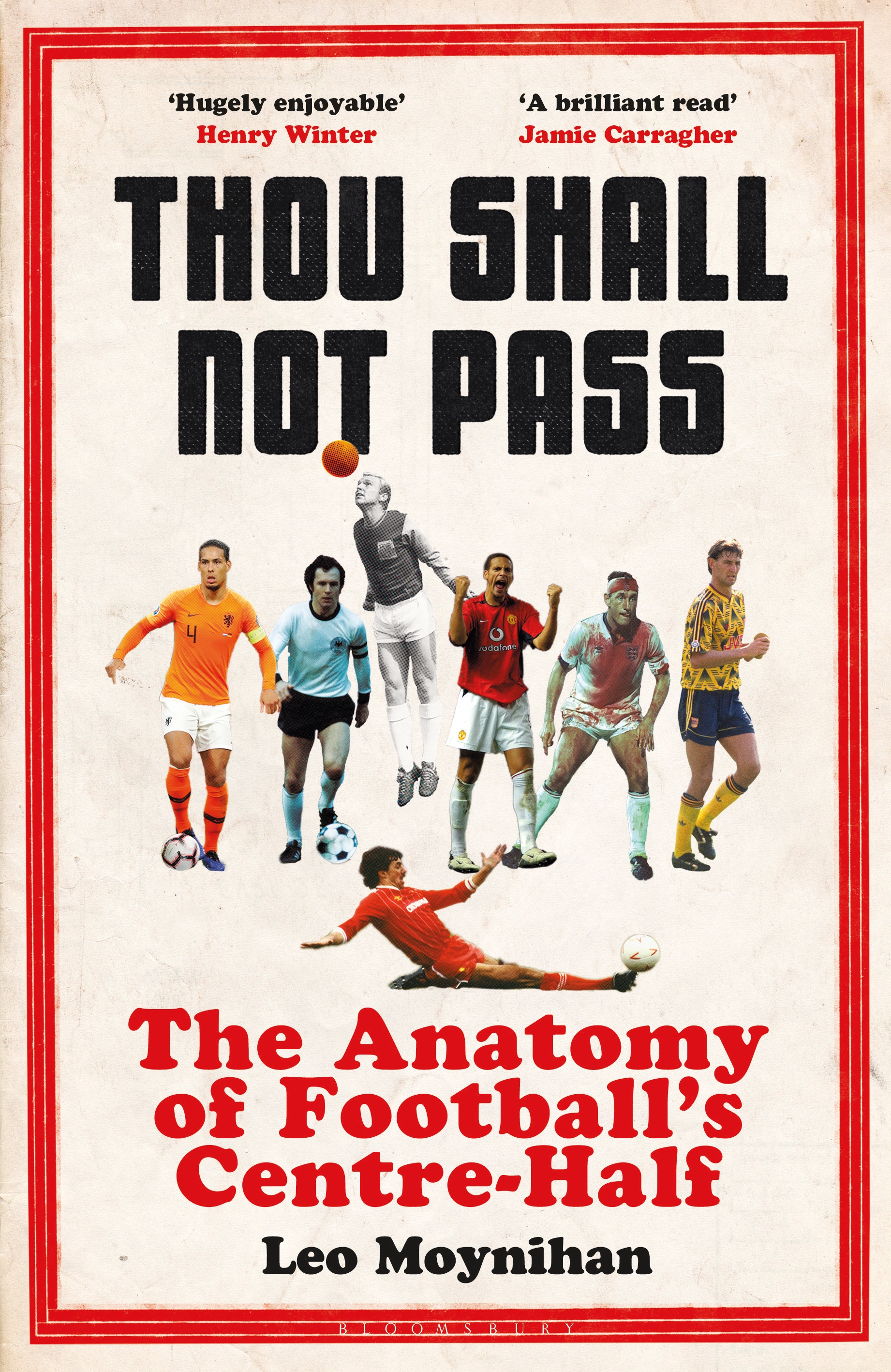 

Thou Shall Not Pass The Anatomy of Footballs Centre-Half