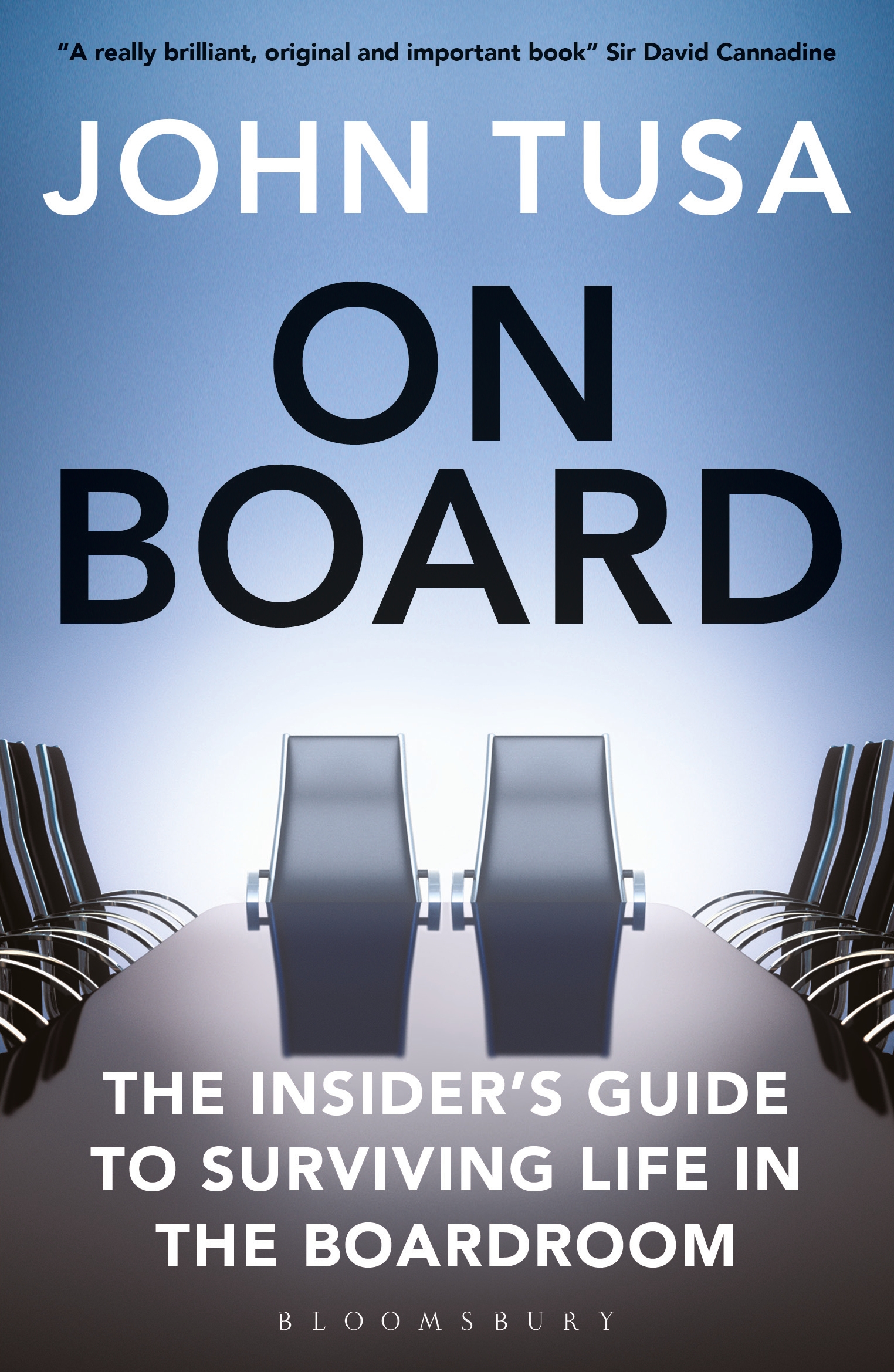 

On Board The Insider's Guide to Surviving Life in the Boardroom