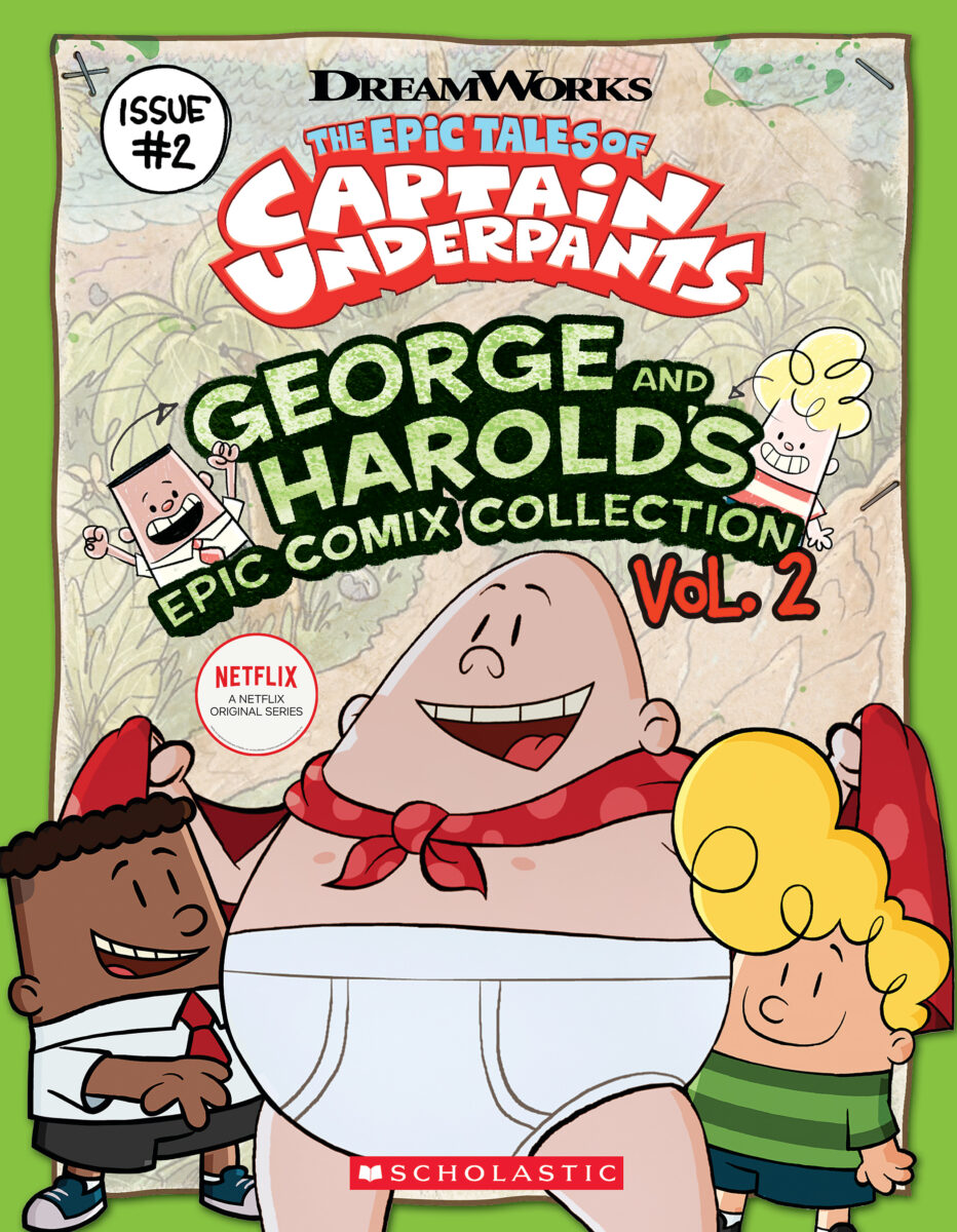 

The Epic Tales of Captain Underpants George And Harold's Epic Comix Collection Volume 2