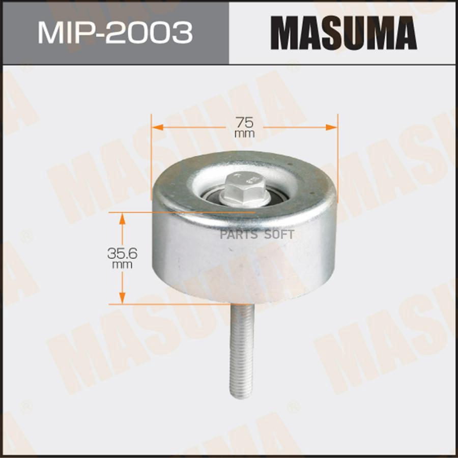 

MASUMA MIP-2003 Ролик обводной ремня привода навесного оборудования