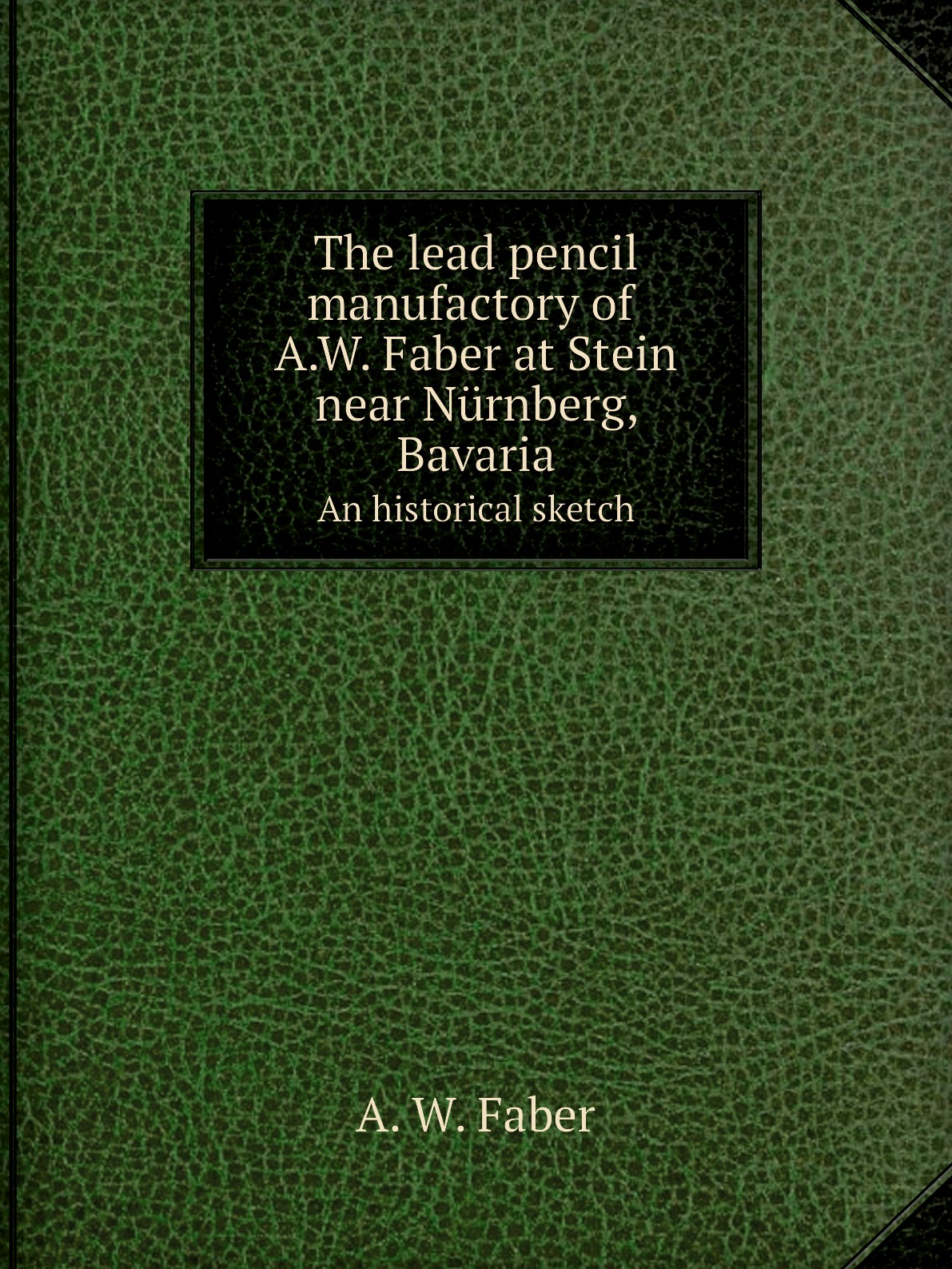 

The lead pencil manufactory of A.W. Faber at Stein near Nurnberg, Bavaria