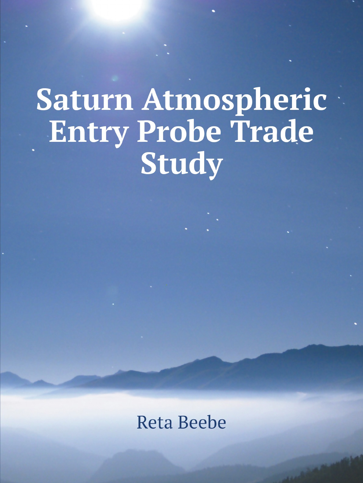 

Saturn Atmospheric Entry Probe Trade Study