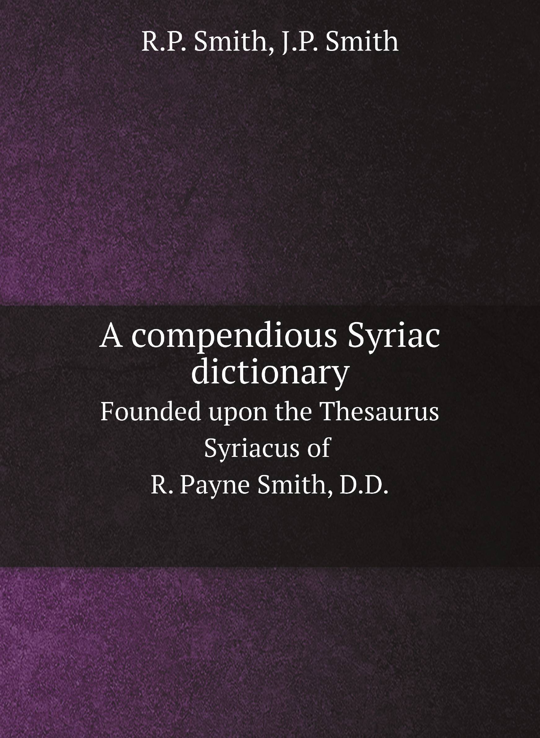 

A compendious Syriac dictionary