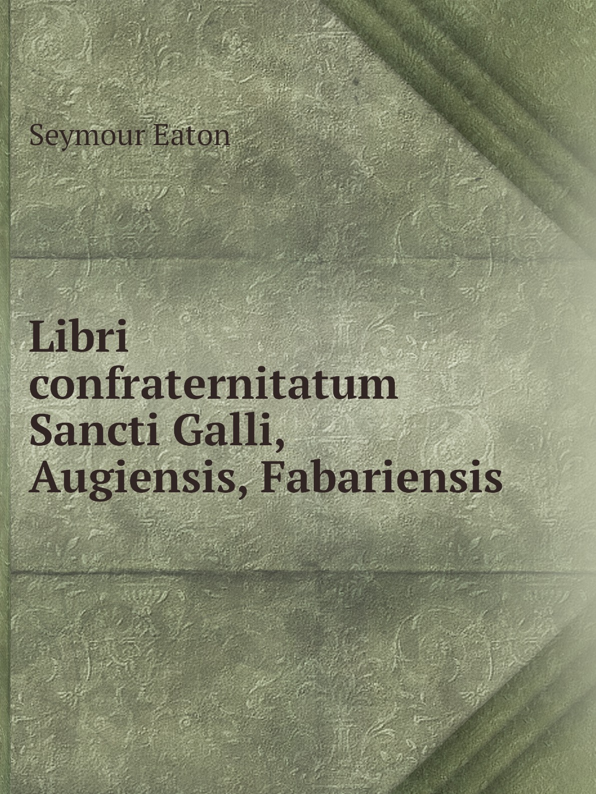 

Libri confraternitatum Sancti Galli, Augiensis, Fabariensis