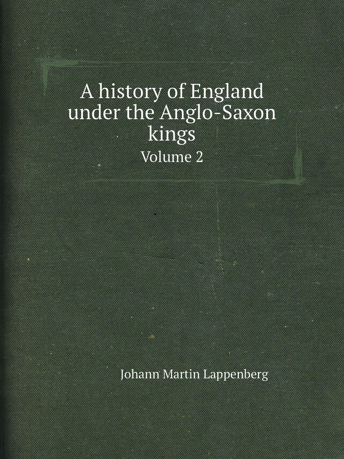

A history of England under the Anglo-Saxon kings