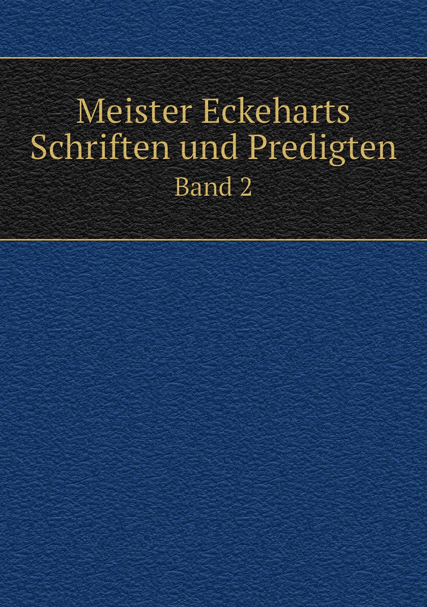 

Meister Eckeharts Schriften und Predigten