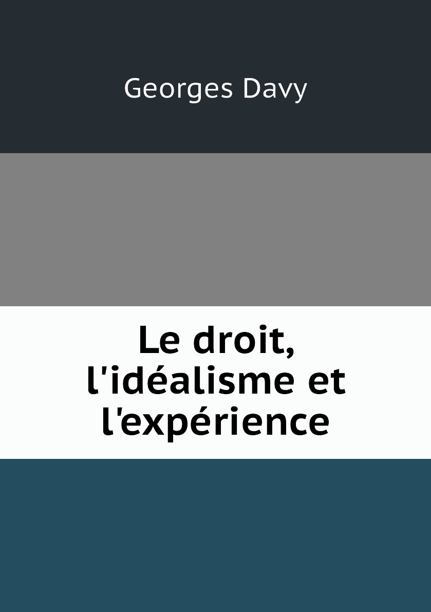 

Le droit, l'idealisme et l'experience