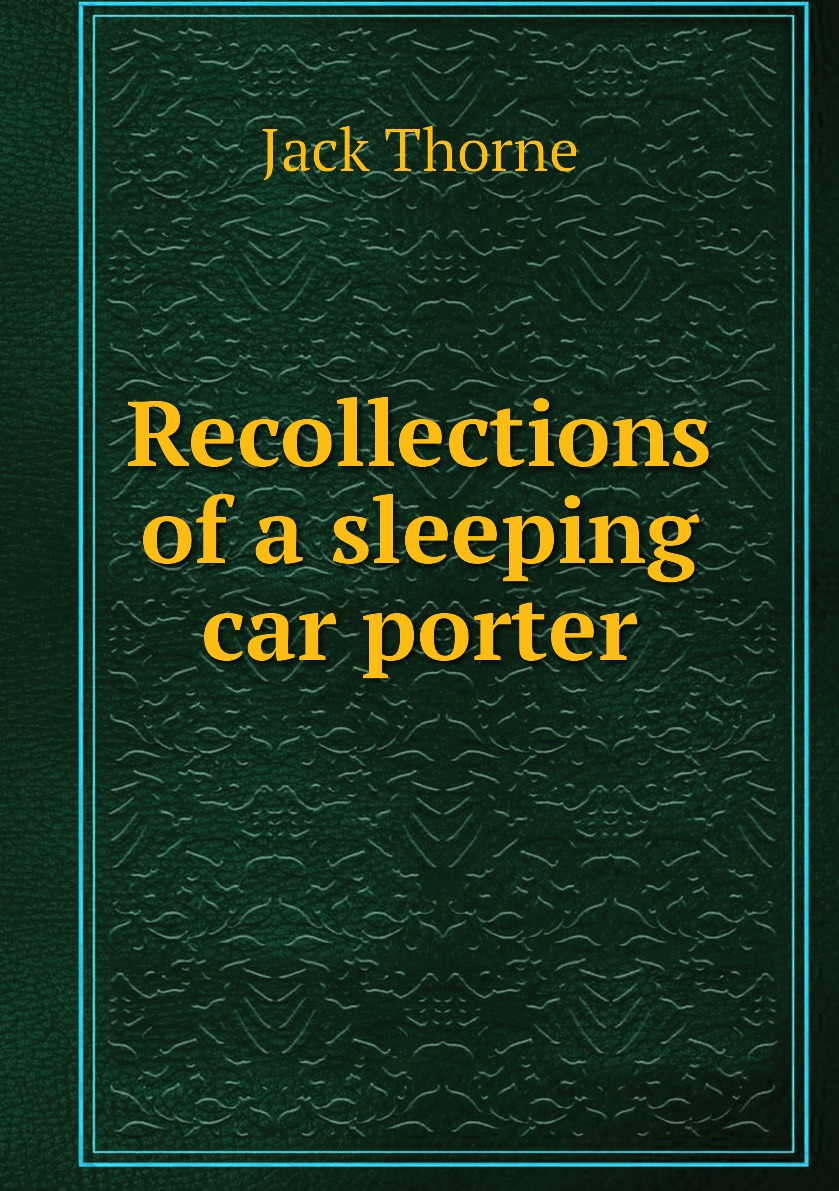 

Recollections of a sleeping car porter