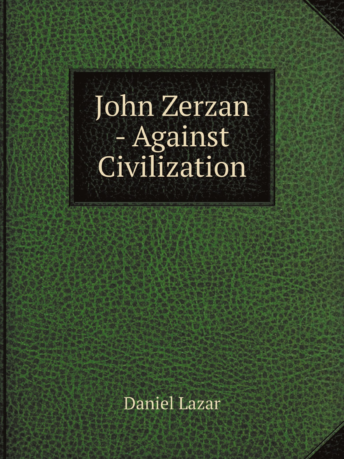 

John Zerzan - Against Civilization