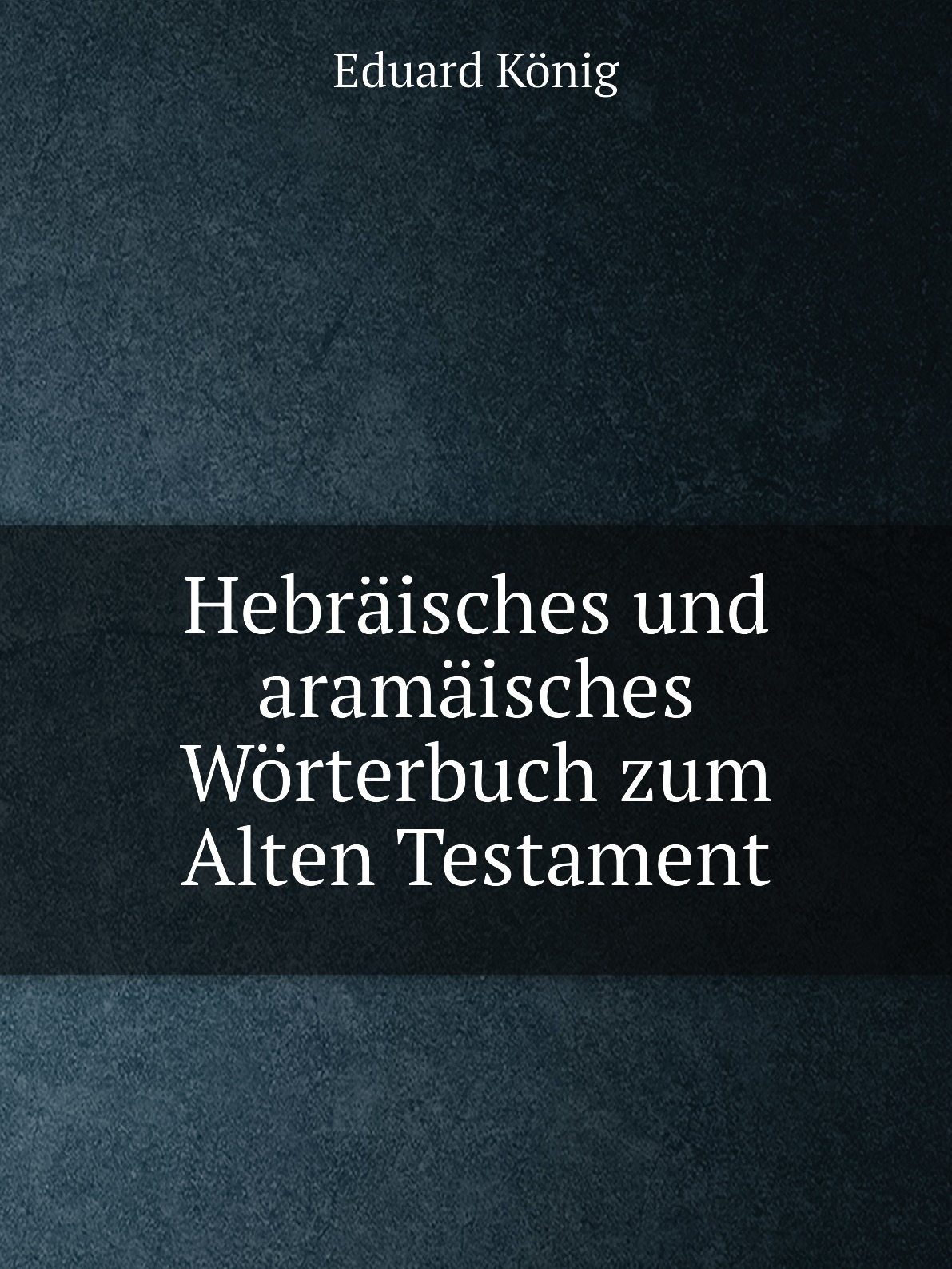 

Hebraisches und aramaisches Worterbuch zum Alten Testament