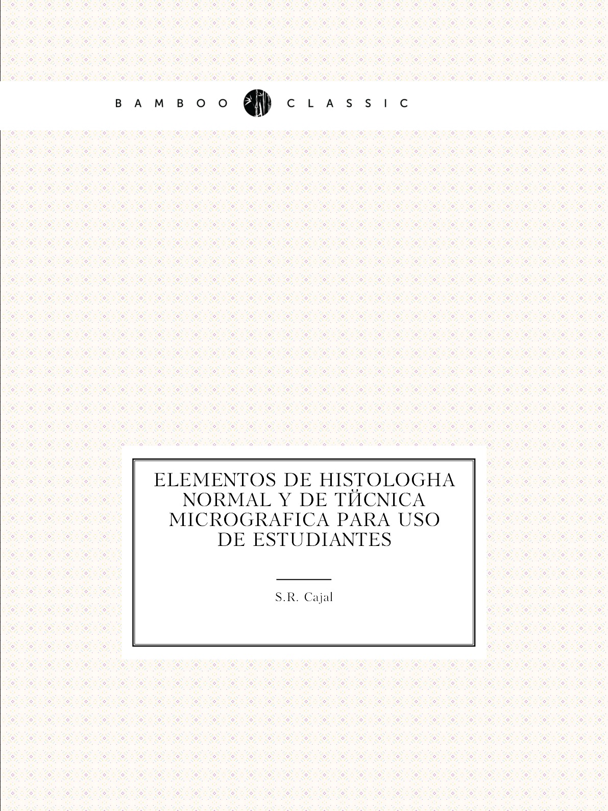 

Elementos de histologia normal y de tecnica micrografica para uso de estudiantes