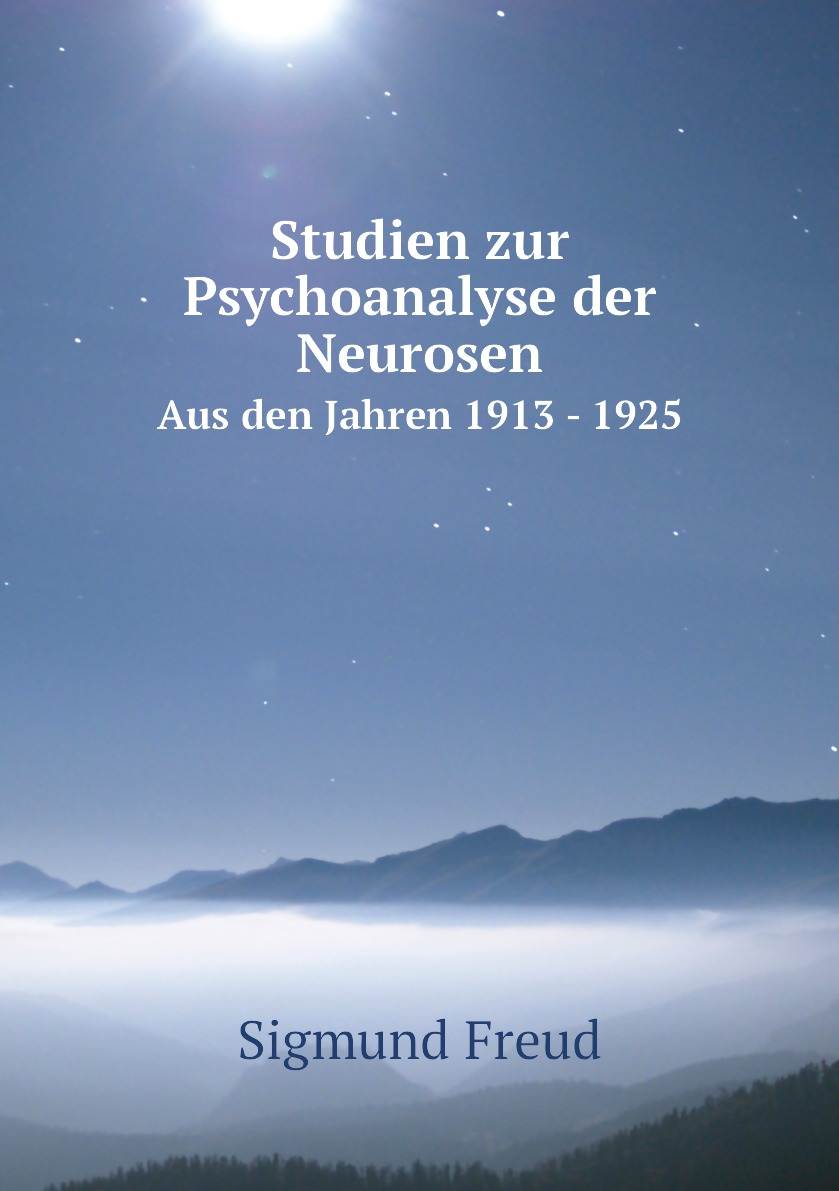 

Studien zur Psychoanalyse der Neurosen