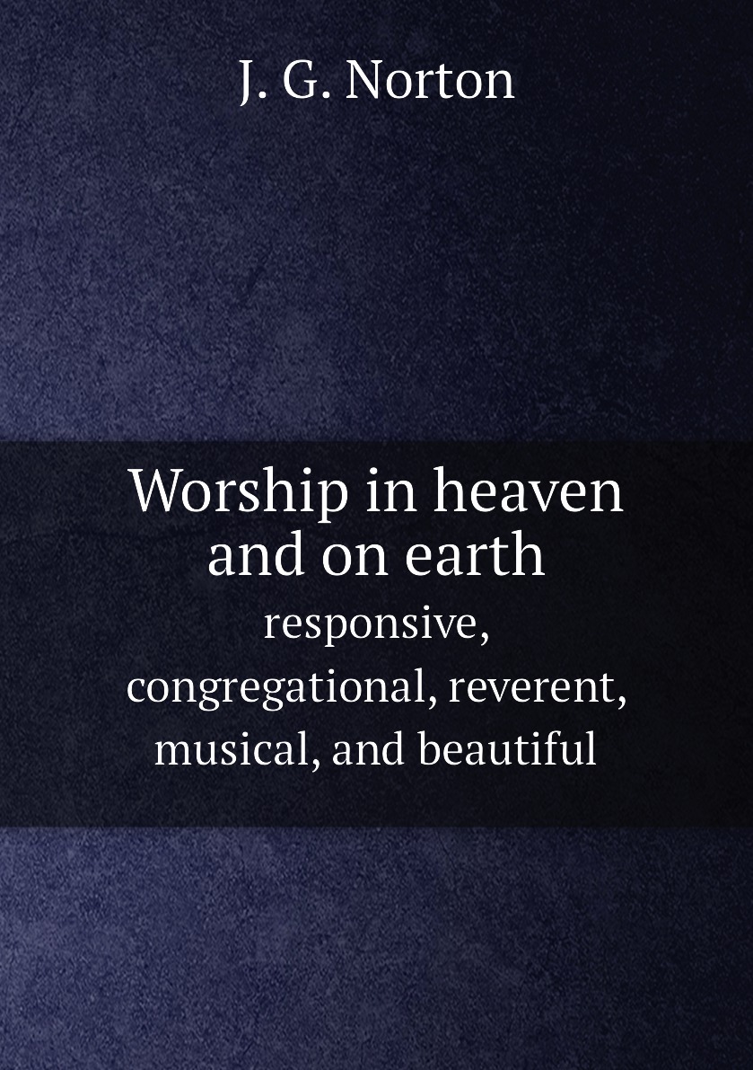 

Worship in heaven and on earth