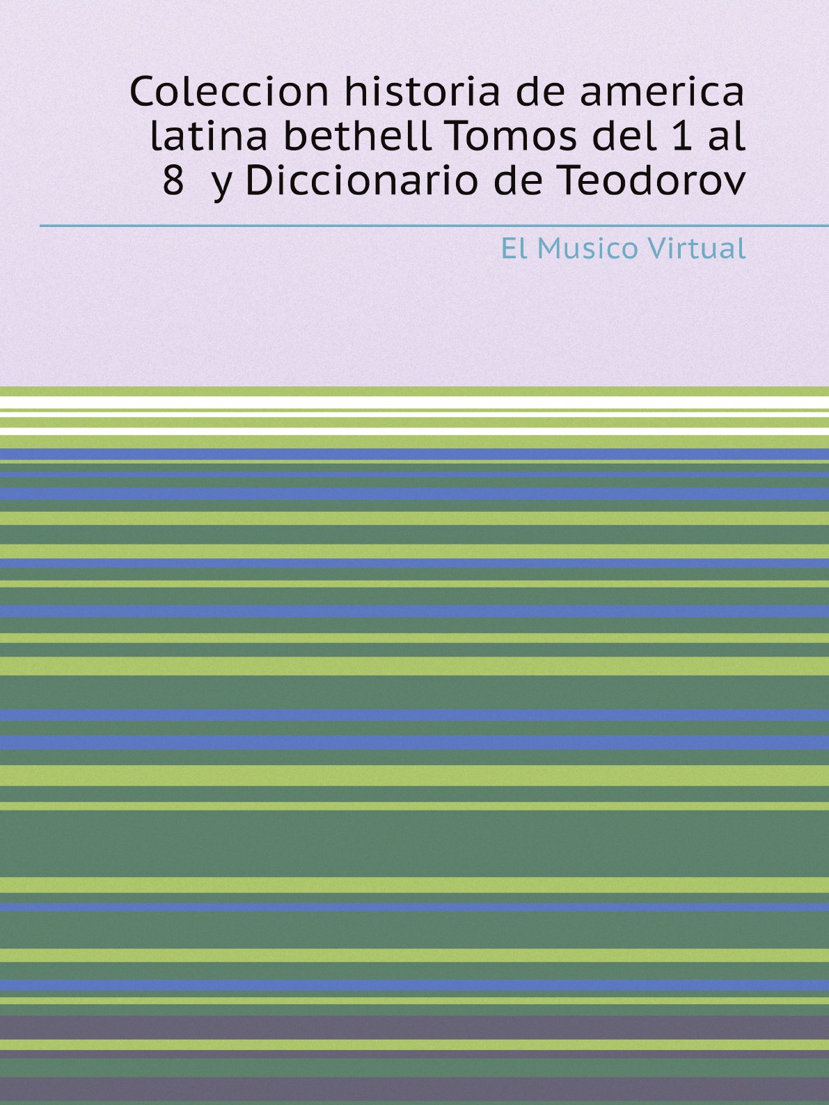 

Coleccion historia de america latina bethell Tomos del 1 al 8 y Diccionario de Teodorov