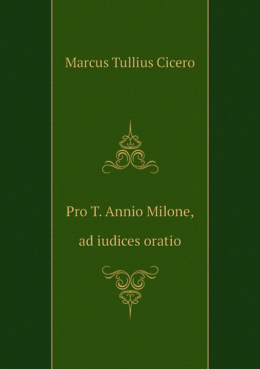 

Pro T. Annio Milone, ad iudices oratio