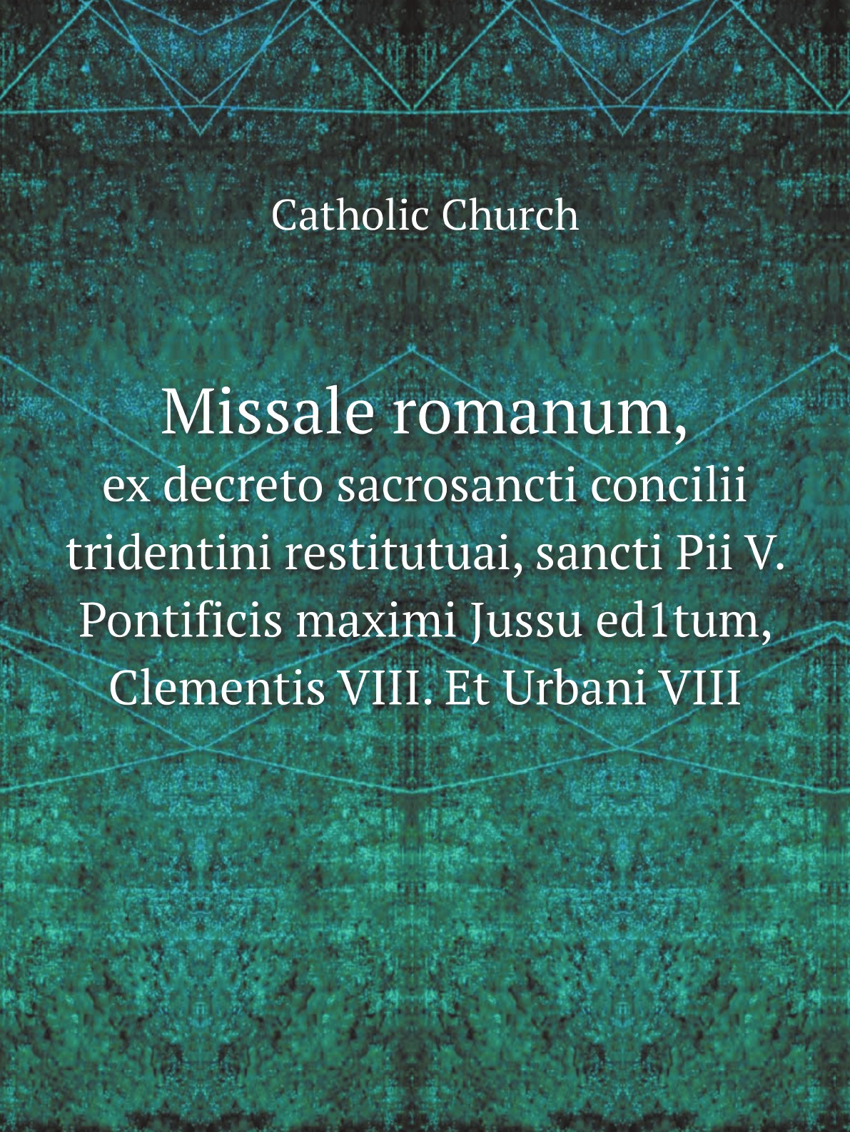 

Missale romanum, ex decreto sacrosancti concilii tridentini restitutuai