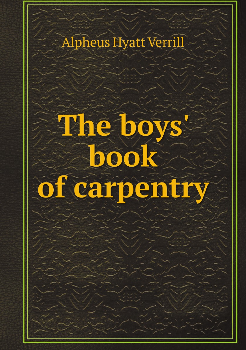 

The boys' book of carpentry