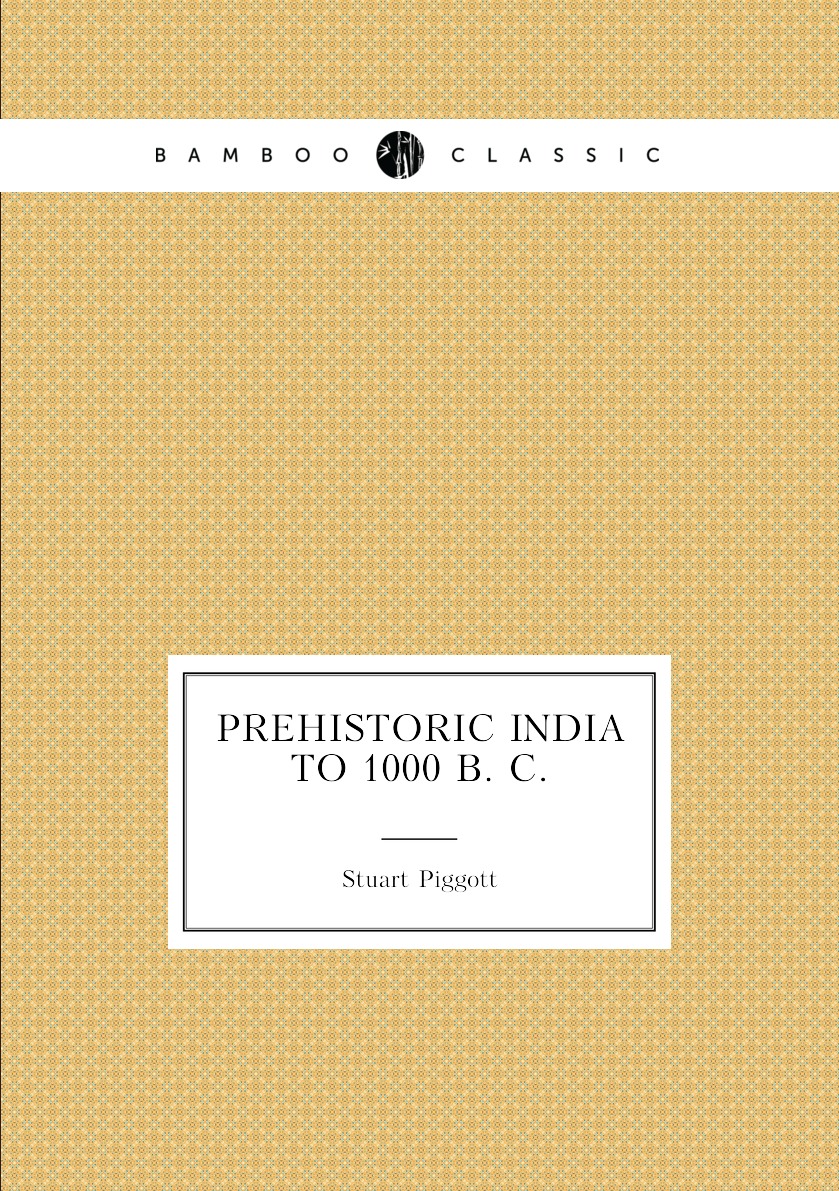 

Prehistoric India to 1000 B. C