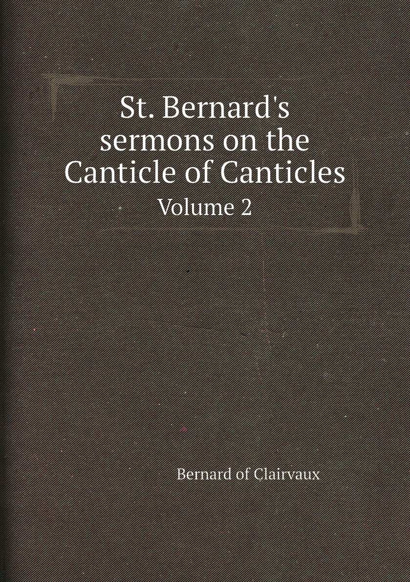 

St. Bernard's sermons on the Canticle of Canticles