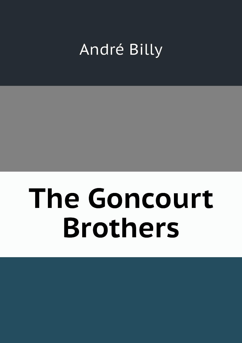 

The Goncourt Brothers