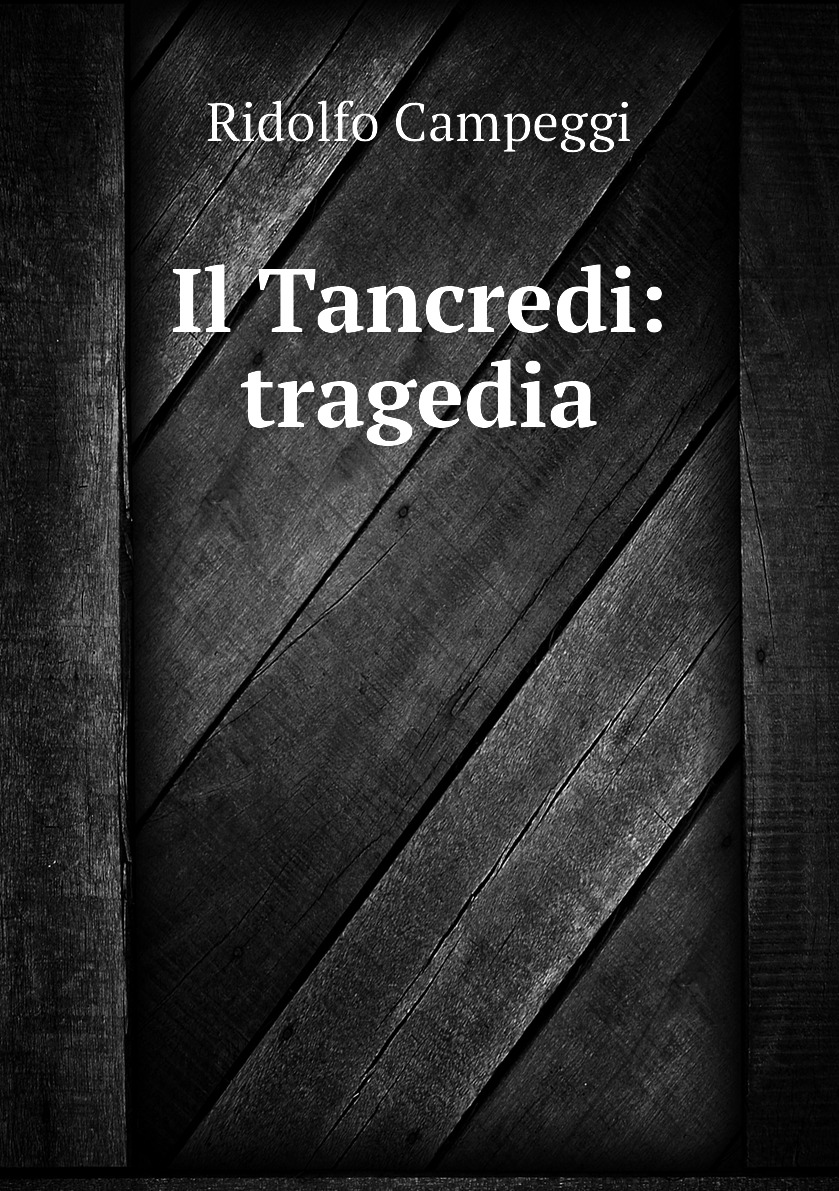 

Il Tancredi : tragedia