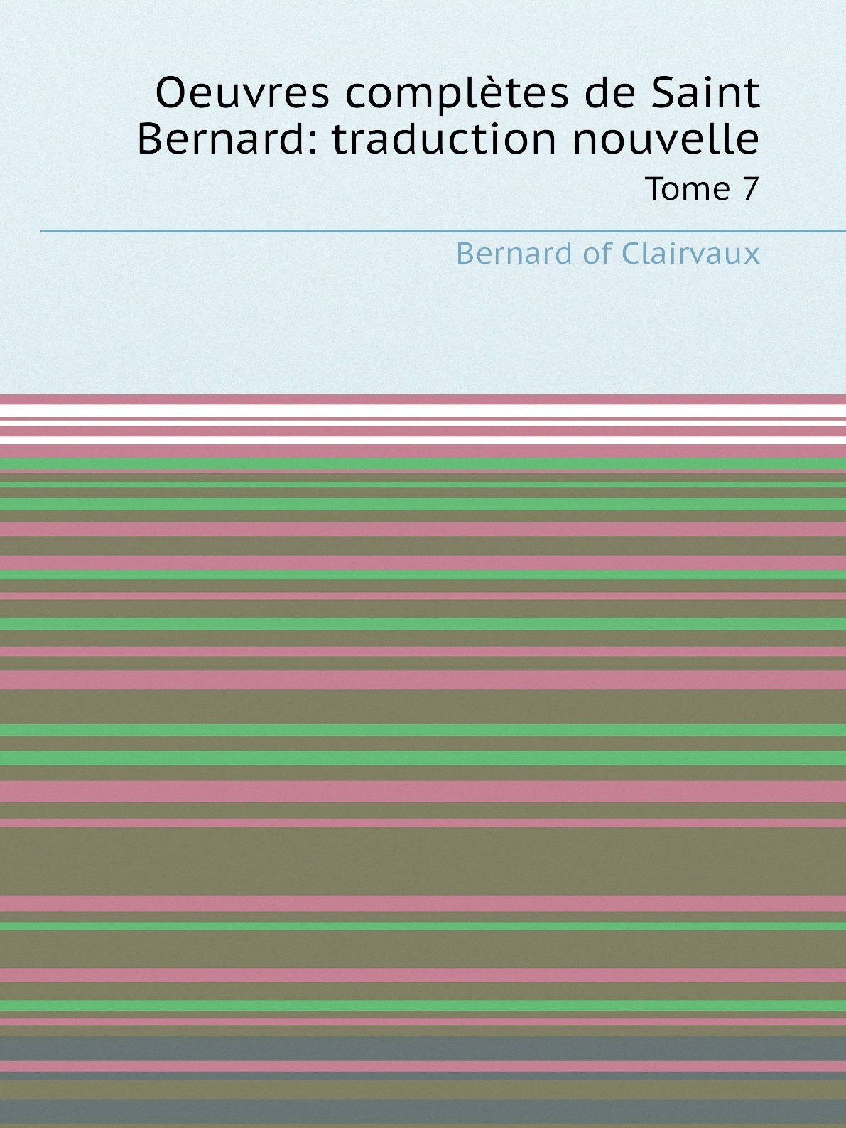 

Oeuvres completes de Saint Bernard: traduction nouvelle