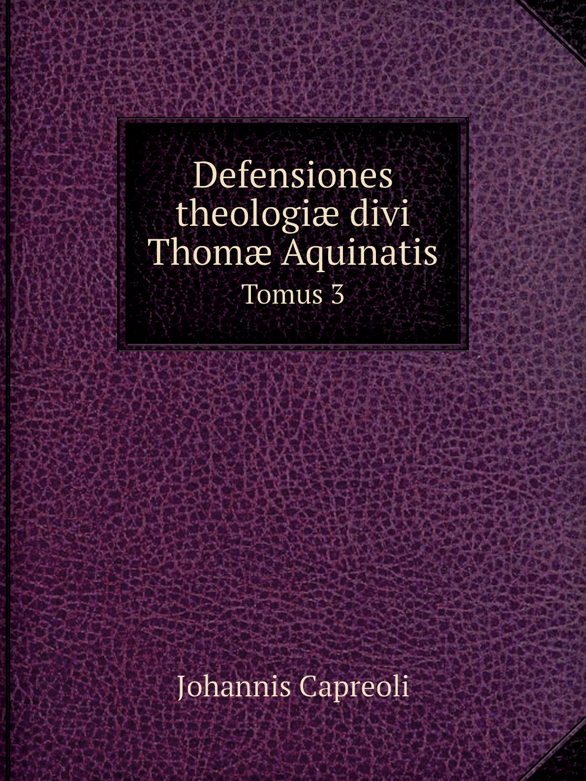 

Defensiones theologi divi Thom Aquinatis