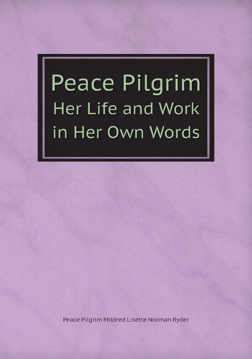 

Peace Pilgrim