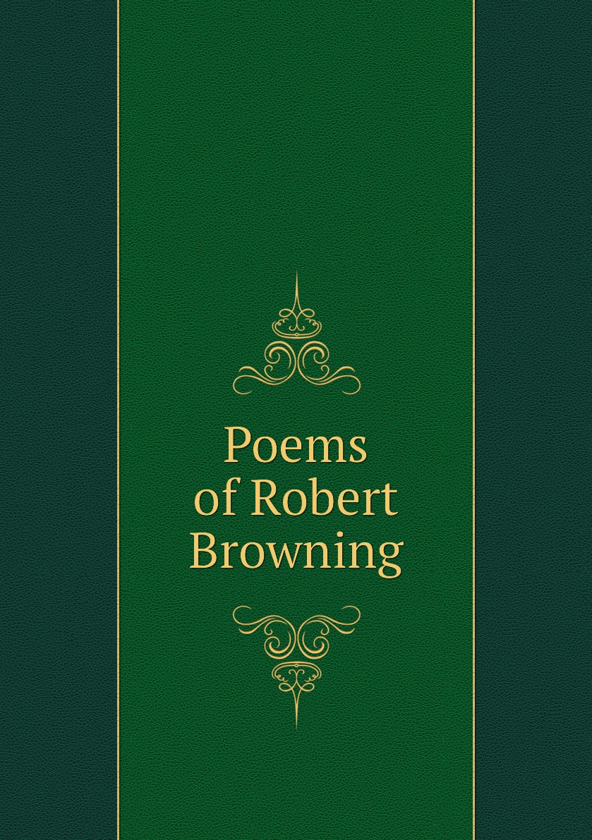 

Poems of Robert Browning