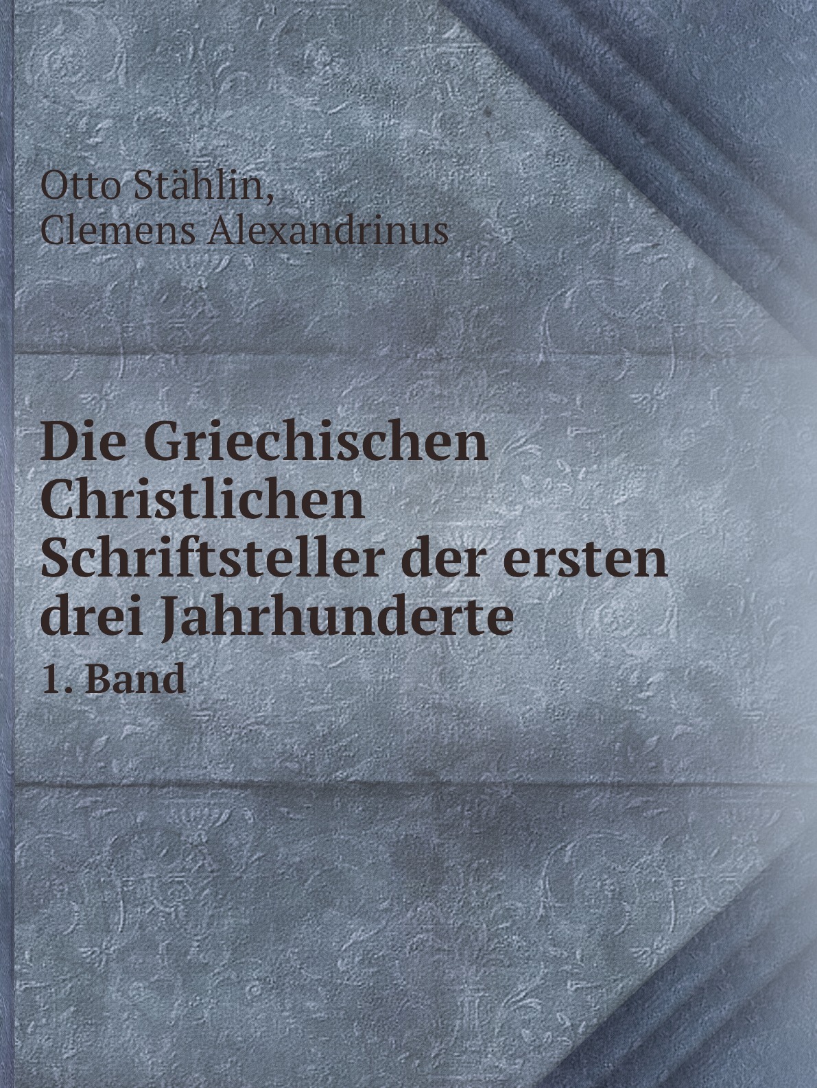 

Die Griechischen Christlichen Schriftsteller der ersten drei Jahrhunderte