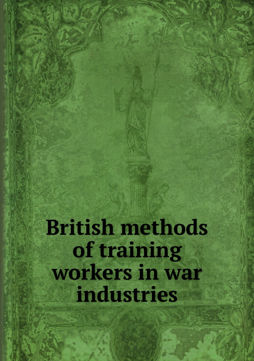 

British methods of training workers in war industries