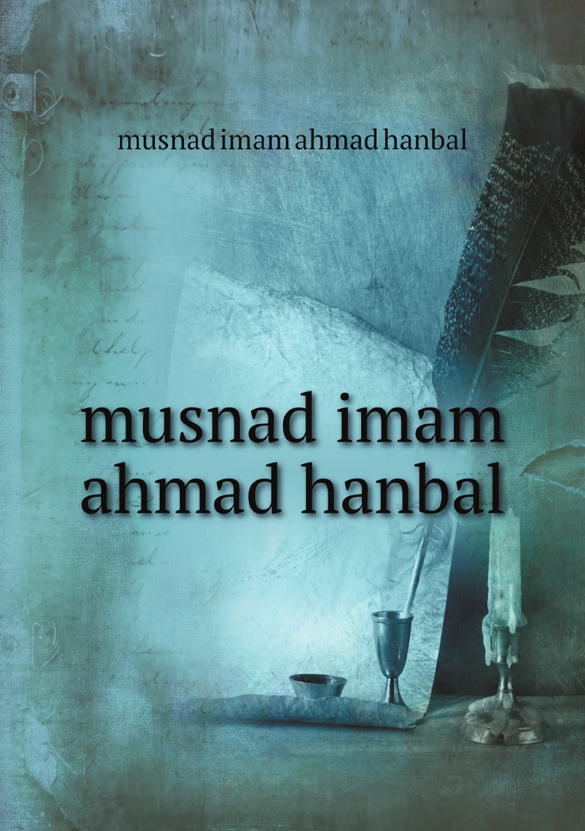 

musnad imam ahmad hanbal