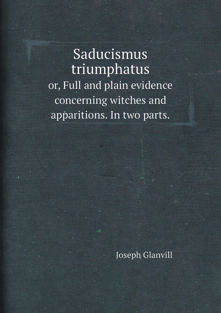 

Saducismus triumphatus