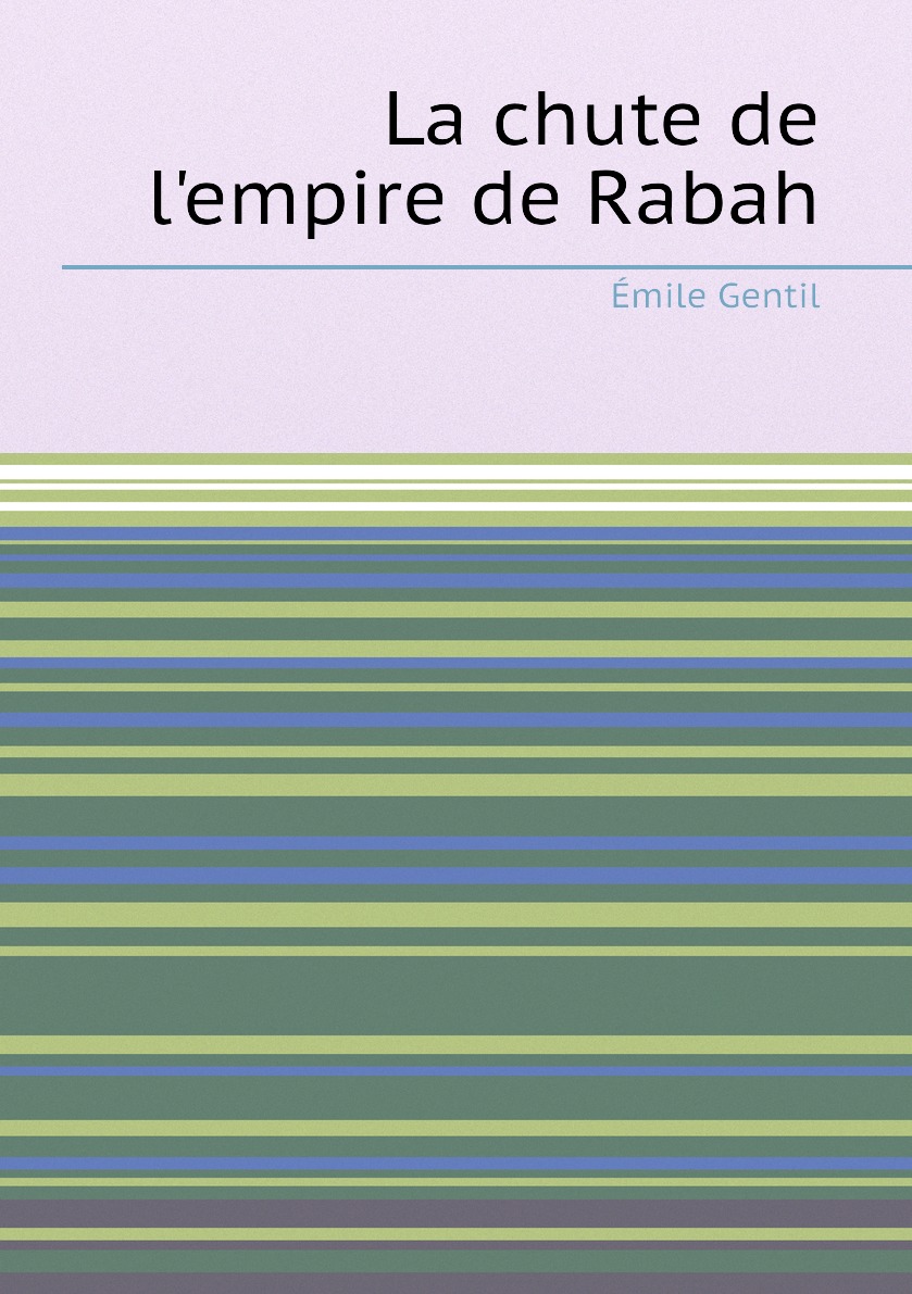 

La chute de l'empire de Rabah