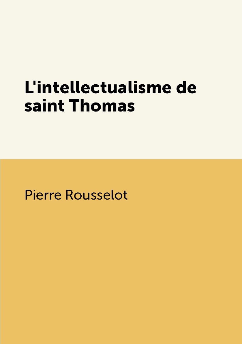 

L'intellectualisme de saint Thomas